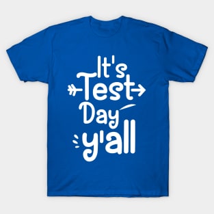 It's Test Day Y'all T-Shirt